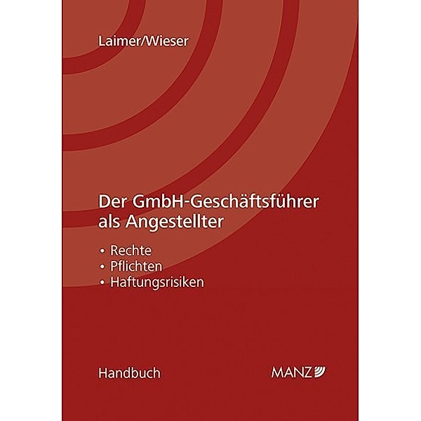 Der GmbH-Geschäftsführer als Angestellter (f. Österreich), Hans Georg Laimer, Lukas Wieser