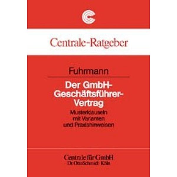 Der GmbH-Geschäftsführer-Vertrag, Lambertus J Fuhrmann