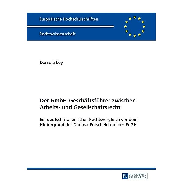 Der GmbH-Geschäftsführer zwischen Arbeits- und Gesellschaftsrecht, Daniela Loy