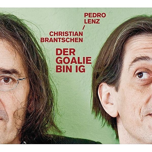 Der Goalie bin ig, 4 Audio-CDs, Pedro Lenz, Christian Brantschen