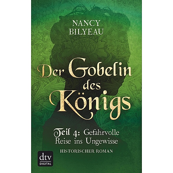 Der Gobelin des Königs / Teil 4 Gefahrvolle Reise ins Ungewisse / Joanna-Stafford-Reihe (Tudorzeit) Bd.3, Nancy Bilyeau