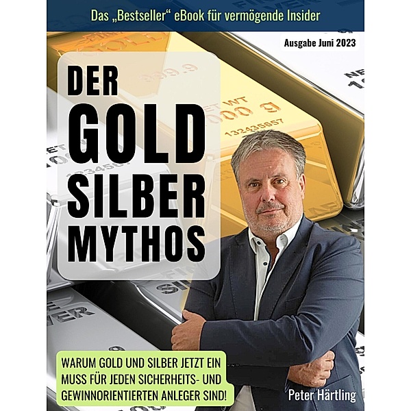Der Gold-Silber-Mythos / Die Mythos-Reihe Bd.1, Peter Härtling