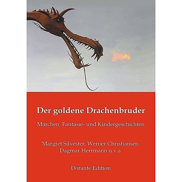 Der goldene Drachenbruder, Margret Silvester, Werner Christiansen, Dagmar Herrmann