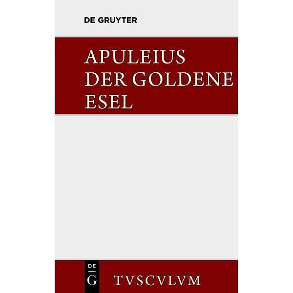 Der goldene Esel / Sammlung Tusculum, Apuleius
