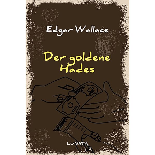 Der goldene Hades, Edgar Wallace