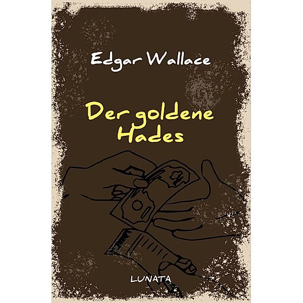 Der goldene Hades, Edgar Wallace