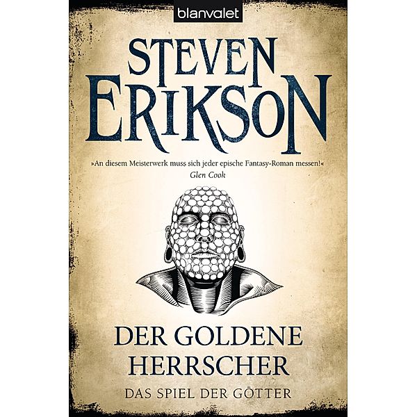Der goldene Herrscher / Das Spiel der Götter Bd.12, Steven Erikson