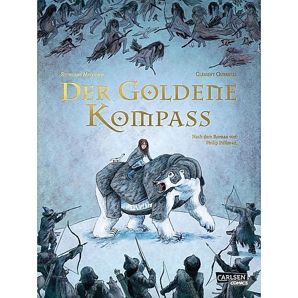 Der goldene Kompass - Die Graphic Novel zu His Dark Materials 1; ., Stéphane Melchior