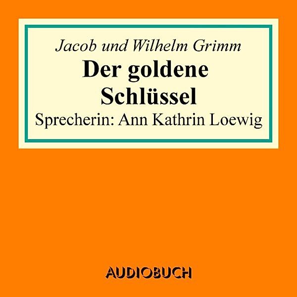 Der goldene Schlüssel, Wilhelm Grimm, Jacob Grimm