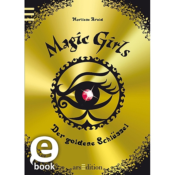 Der goldene Schlüssel / Magic Girls Bd.10, Marliese Arold