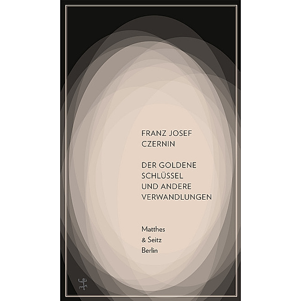 Der goldene Schlüssel und andere Verwandlungen, Franz J. Czernin