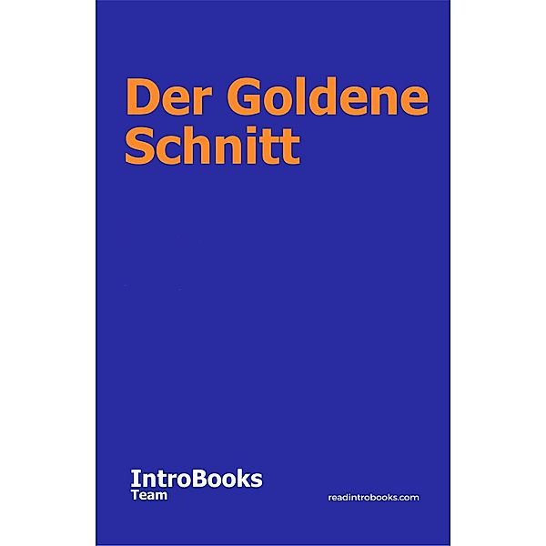 Der Goldene Schnitt, IntroBooks Team