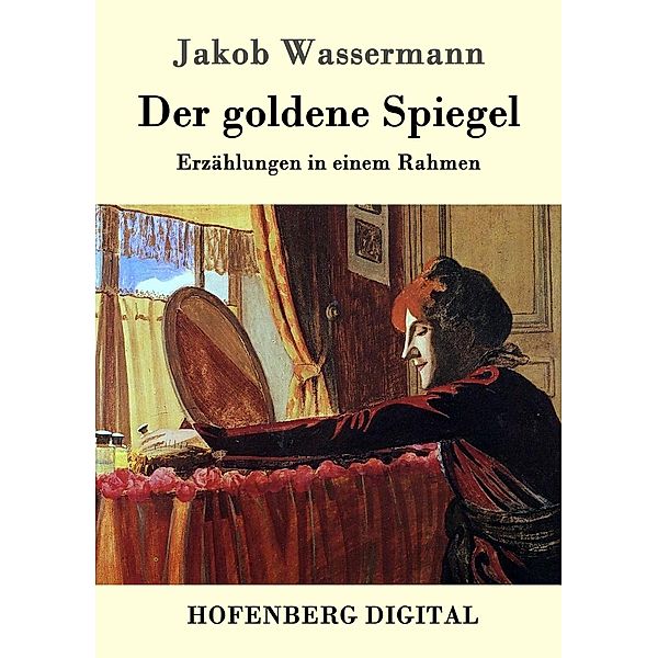 Der goldene Spiegel, Jakob Wassermann