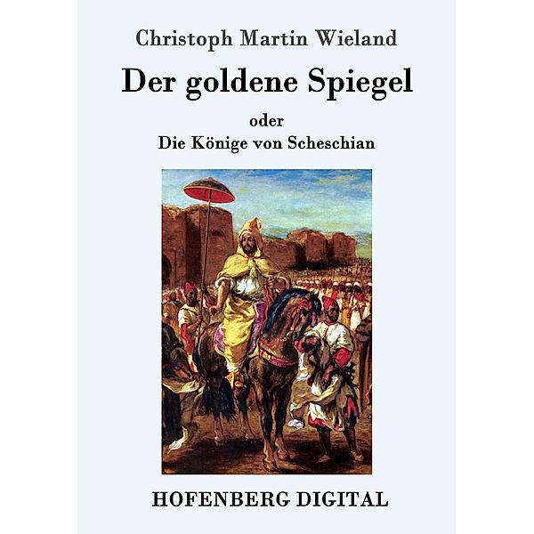 Der goldene Spiegel, Christoph Martin Wieland