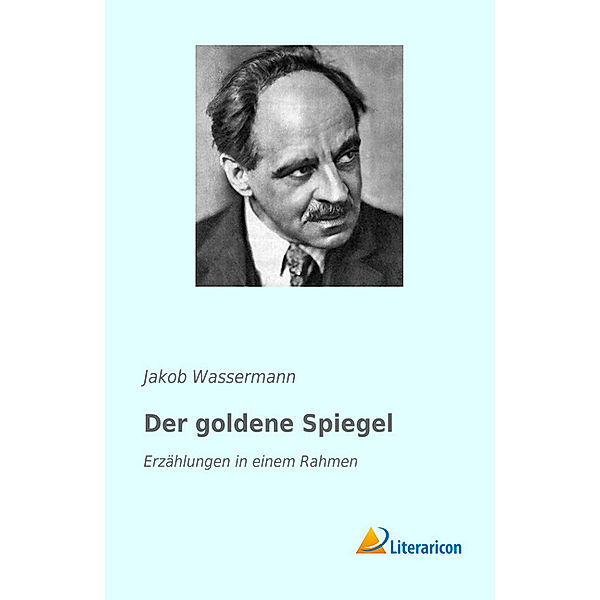 Der goldene Spiegel, Jakob Wassermann