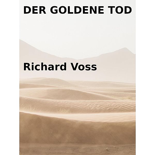 Der goldene Tod, Richard Voss