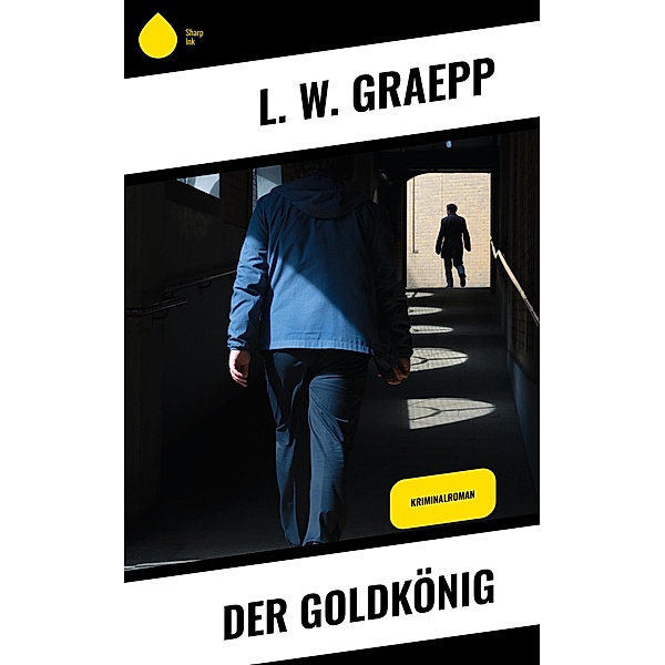 Der Goldkönig, L. W. Graepp