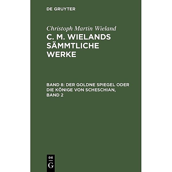 Der goldne Spiegel oder die Könige von Scheschian, Band 2, Christoph Martin Wieland