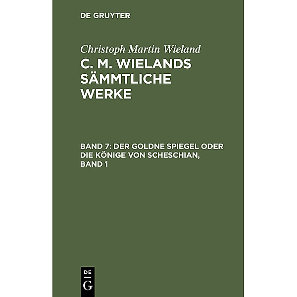 Der goldne Spiegel oder Die Könige von Scheschian, Band 1, Christoph Martin Wieland