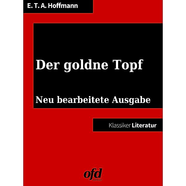 Der goldne Topf, Ernst Theodor Amadeus Hoffmann