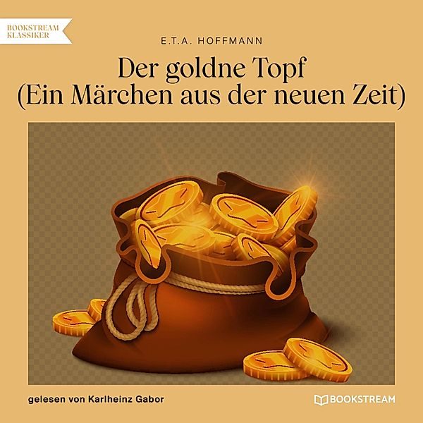 Der goldne Topf, Ernst Theodor Amadeus Hoffmann