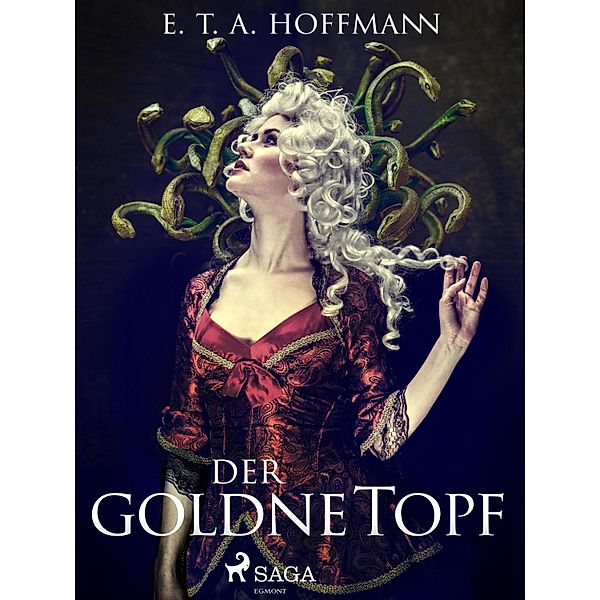 Der goldne Topf. Ein Märchen aus der neuen Zeit, E. T. A. Hoffmann