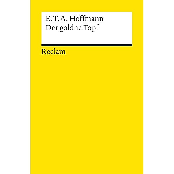 Der goldne Topf / Reclams Universal-Bibliothek, E. T. A. Hoffmann