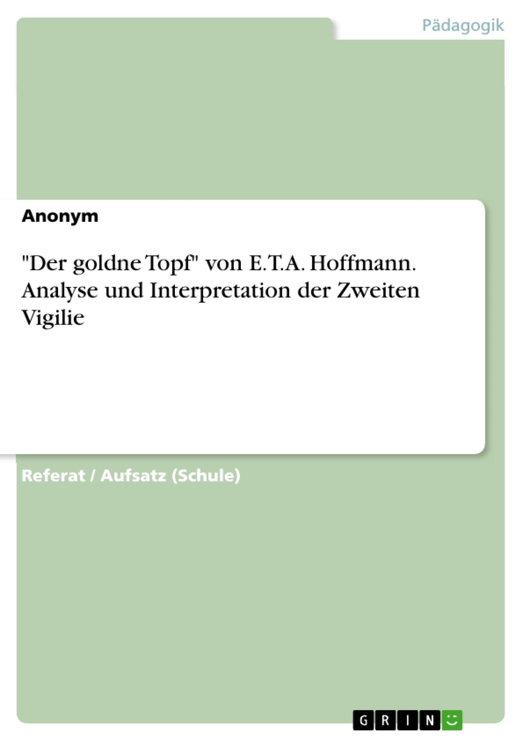 Der goldne Topf von E.T.A. Hoffmann. Analyse und Interpretation der Zweiten  Vigilie eBook | Weltbild
