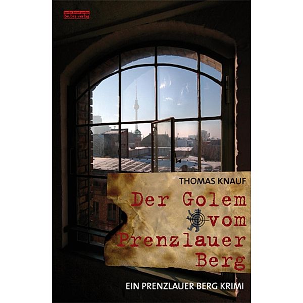 Der Golem vom Prenzlauer Berg / John Klein Bd.1, Thomas Knauf