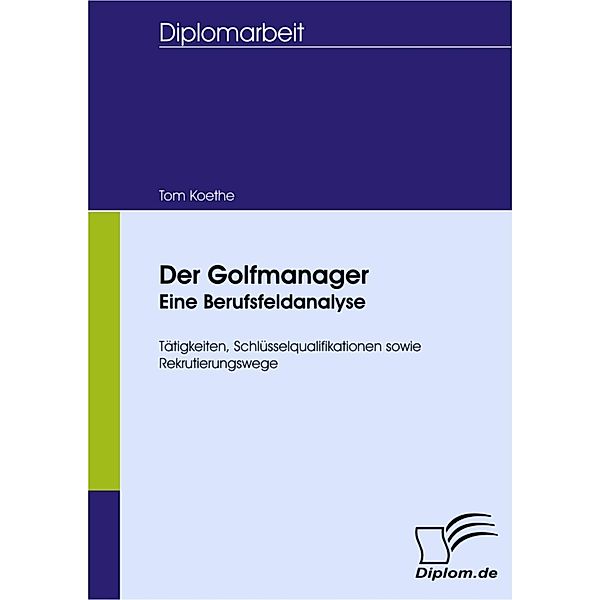 Der Golfmanager - eine Berufsfeldanalyse, Tom Koethe