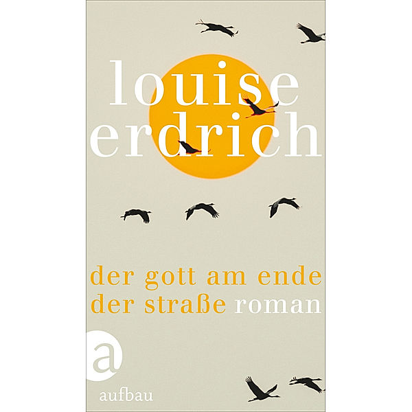 Der Gott am Ende der Straße, Louise Erdrich