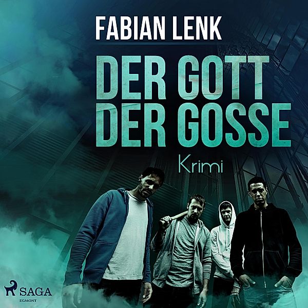 Der Gott der Gosse (Ungekürzt), Fabian Lenk