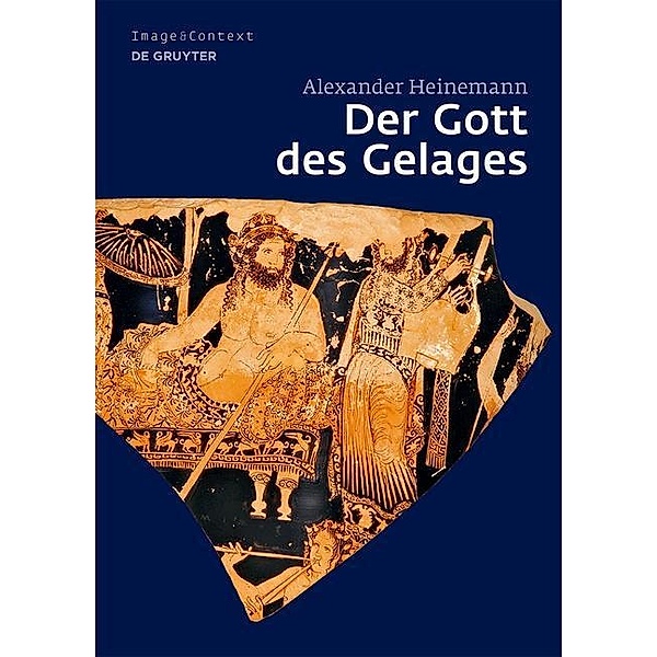 Der Gott des Gelages / Image & Context Bd.15, Alexander Heinemann