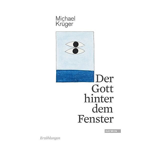 Der Gott hinter dem Fenster, Michael Krüger