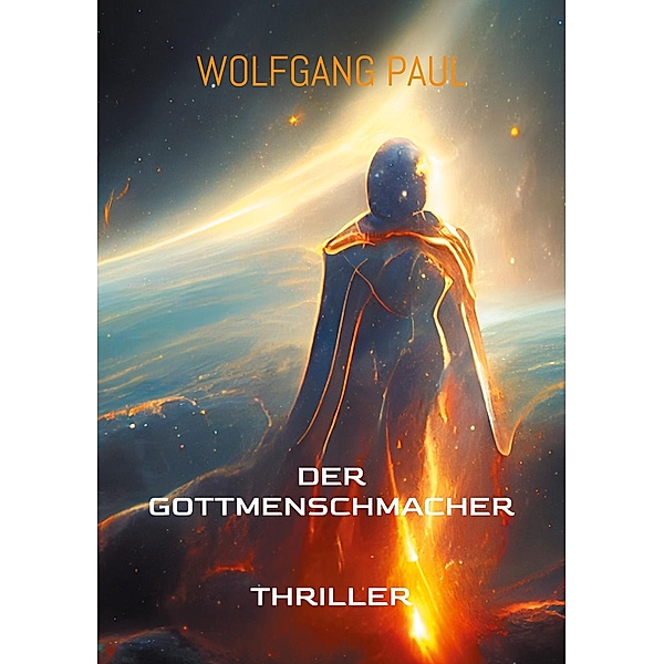 Der GottMenschMacher, Wolfgang Paul