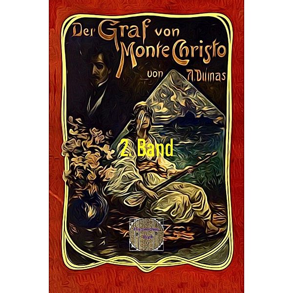 Der Graf von Monte Christo, 2. Band, Alexandre Dumas d. Ä.