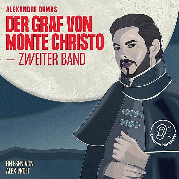 Der Graf von Monte Christo - 2 - Der Graf von Monte Christo (Zweiter Band), Alexandre Dumas