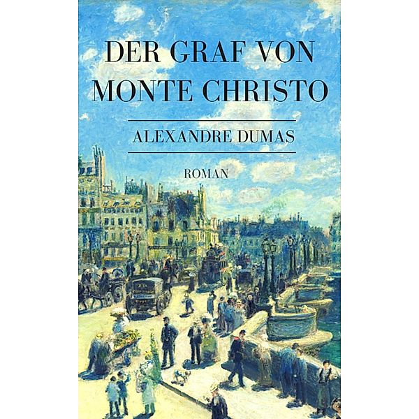 Der Graf von Monte Christo, Alexandre Dumas