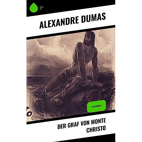 Der Graf von Monte Christo, Alexandre Dumas