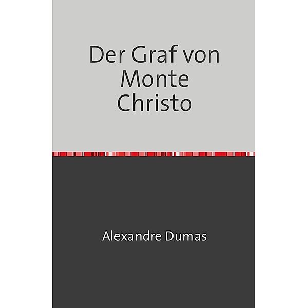 Der Graf von Monte Christo, Alexander Dumas