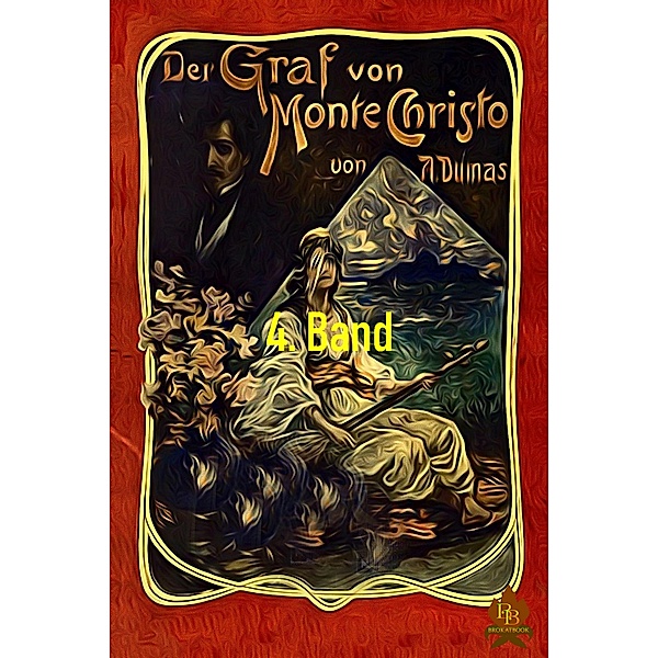 Der Graf von Monte Christo, 4. Band / Der Graf von Monte Christo Bd.4, Alexandre Dumas