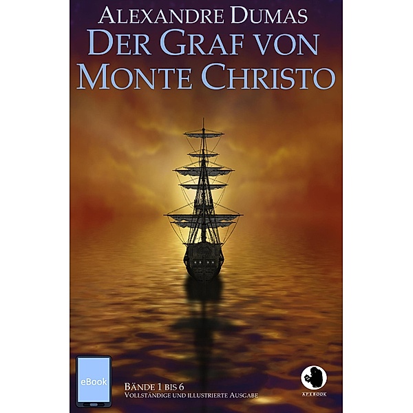Der Graf von Monte Christo / ApeBook Classics Bd.0018, Alexandre Dumas