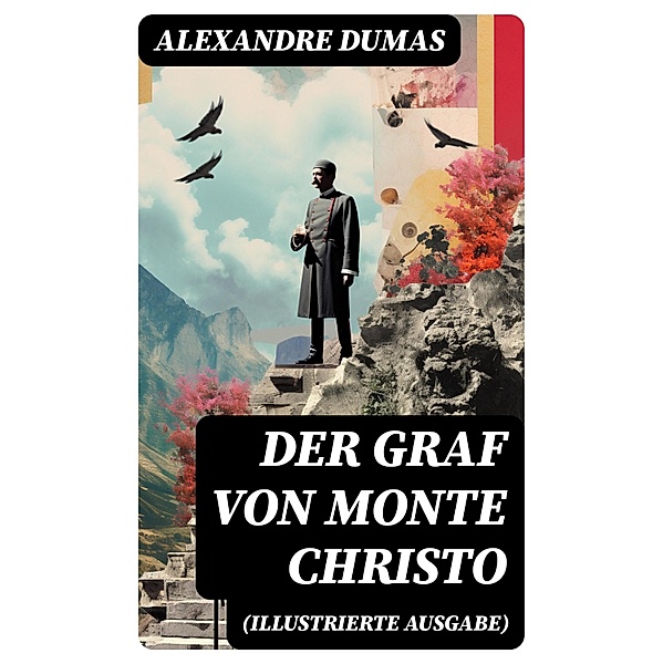 Der Graf von Monte Christo (Illustrierte Ausgabe), Alexandre Dumas