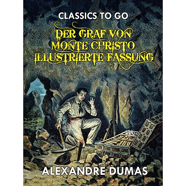 Der Graf von Monte Christo - Illustrierte Fassung, Alexandre Dumas
