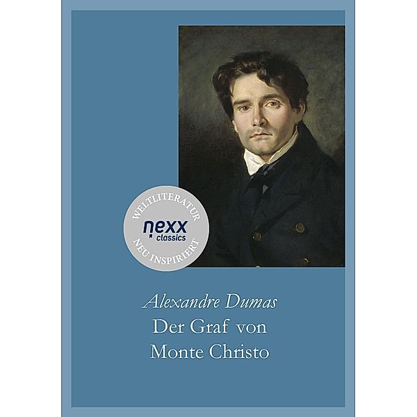 Der Graf von Monte Christo / nexx classics - WELTLITERATUR NEU INSPIRIERT, Alexandre Dumas