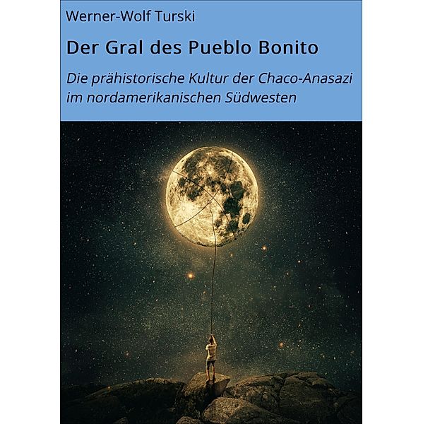 Der Gral des Pueblo Bonito, Werner-Wolf Turski
