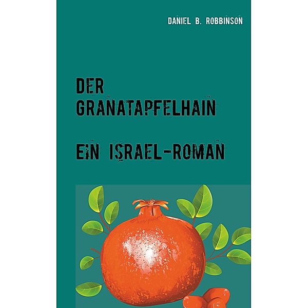 Der Granatapfelhain, Daniel B. Robbinson