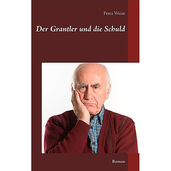 Der Grantler und die Schuld, Petra Weise