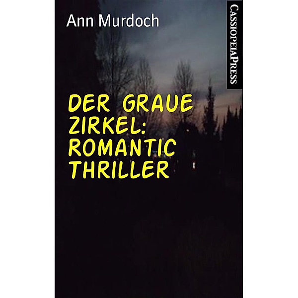 Der graue Zirkel: Romantic Thriller, Ann Murdoch