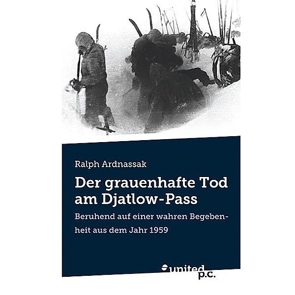 Der grauenhafte Tod am Djatlow-Pass, Ralph Ardnassak